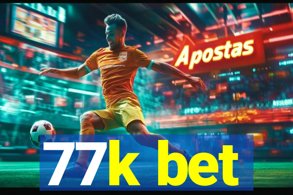 77k bet