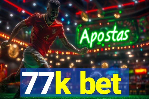 77k bet