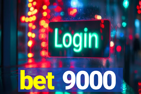 bet 9000