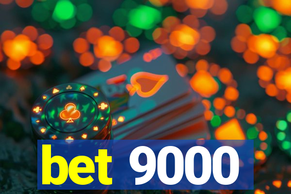 bet 9000