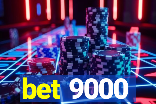 bet 9000