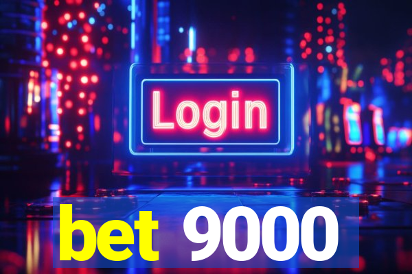 bet 9000