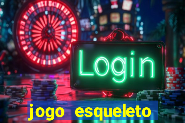jogo esqueleto explosivo 2