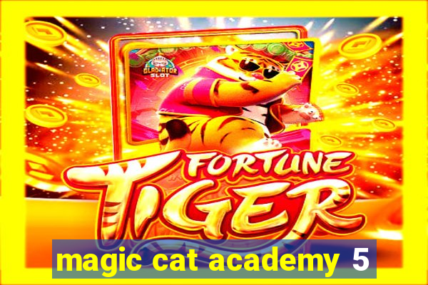 magic cat academy 5