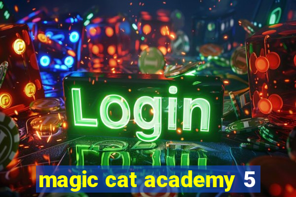 magic cat academy 5