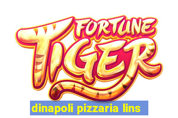 dinapoli pizzaria lins