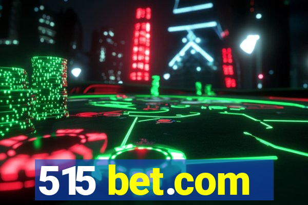 515 bet.com