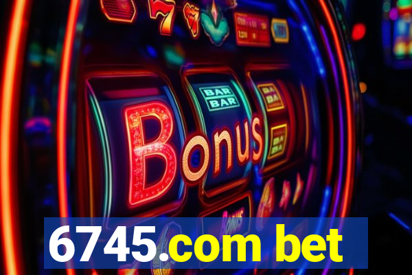 6745.com bet