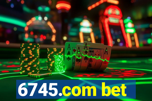 6745.com bet