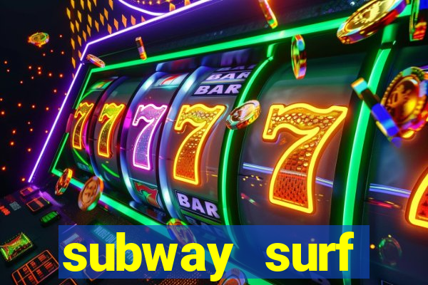 subway surf deposito 1 real