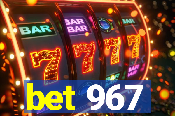 bet 967