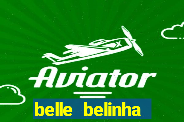 belle belinha videos vazados