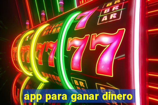 app para ganar dinero