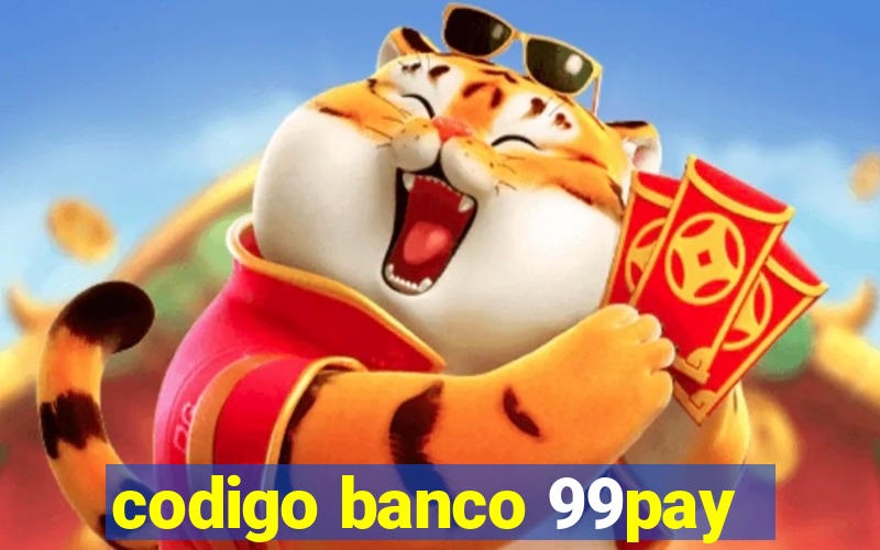 codigo banco 99pay