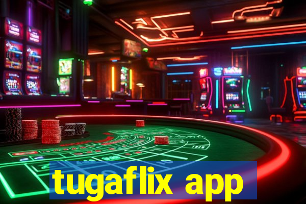 tugaflix app
