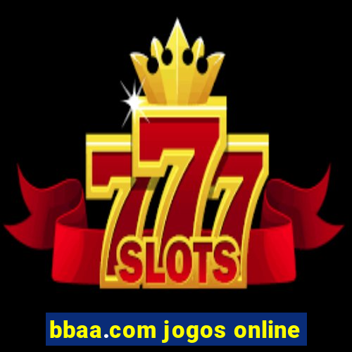 bbaa.com jogos online