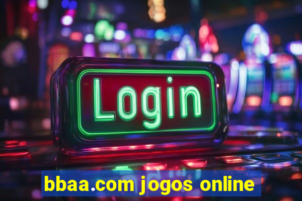 bbaa.com jogos online