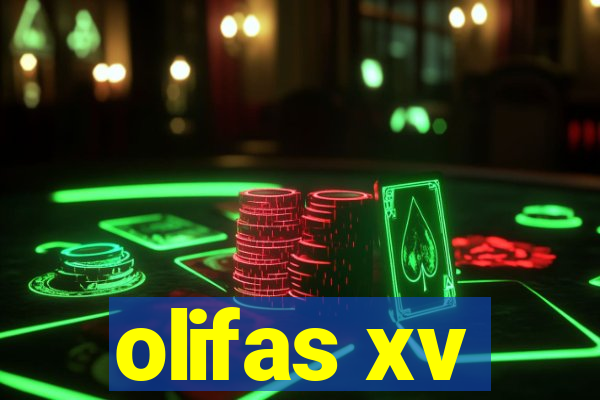 olifas xv