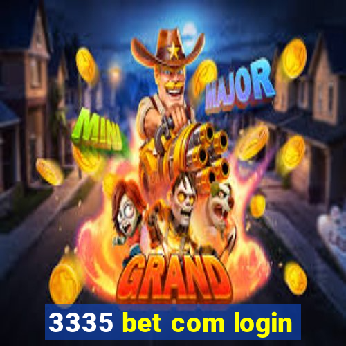 3335 bet com login