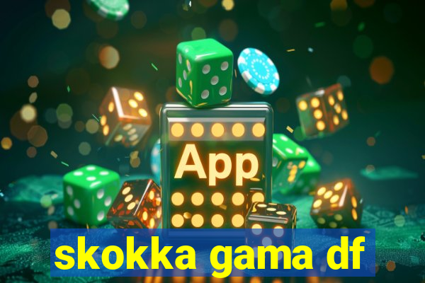 skokka gama df
