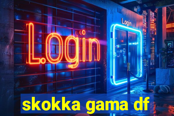 skokka gama df