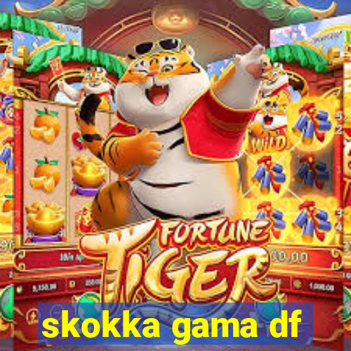 skokka gama df