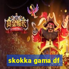 skokka gama df
