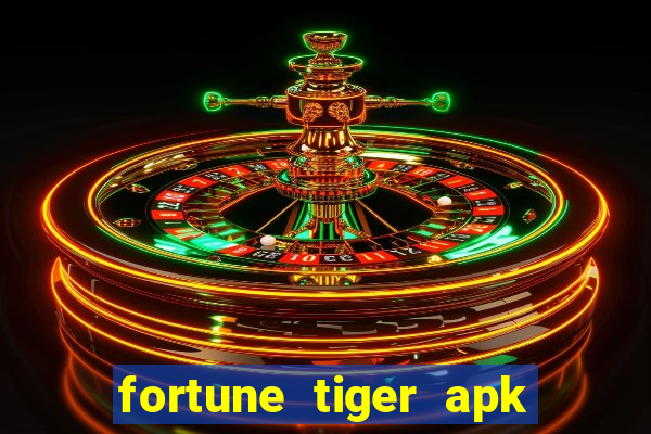 fortune tiger apk dinheiro infinito