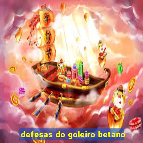 defesas do goleiro betano