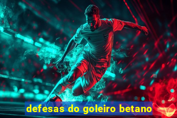 defesas do goleiro betano