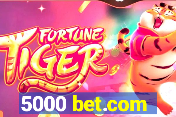 5000 bet.com