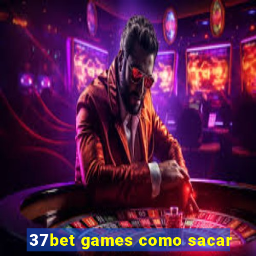 37bet games como sacar