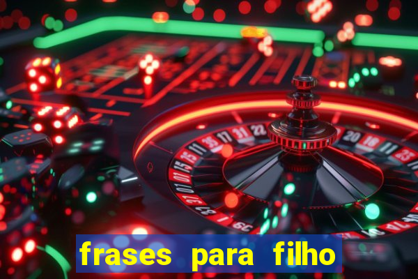 frases para filho jogador de futebol