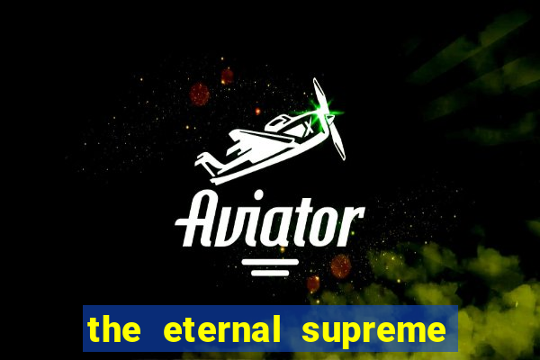the eternal supreme 288 pt br