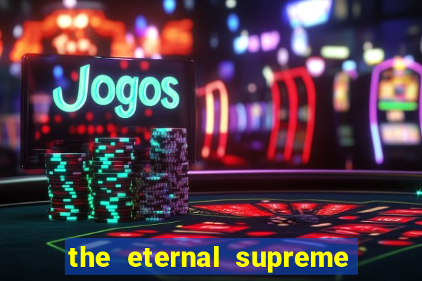 the eternal supreme 288 pt br