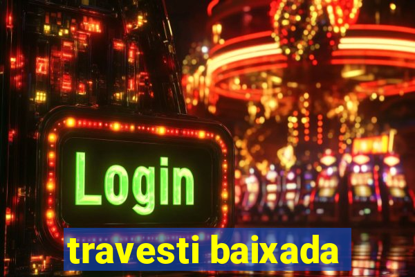 travesti baixada