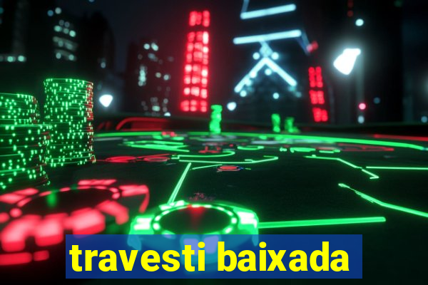 travesti baixada