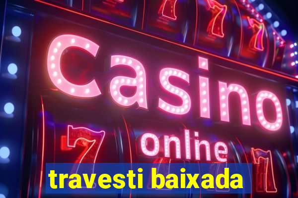 travesti baixada