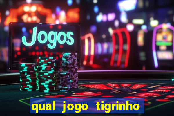 qual jogo tigrinho paga mais