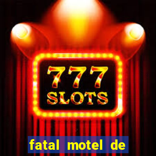 fatal motel de nova mutum