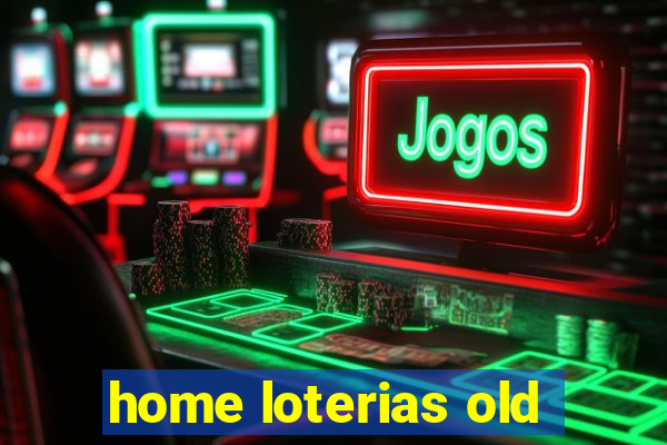 home loterias old