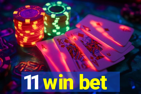 11 win bet