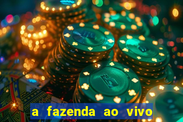 a fazenda ao vivo mega canais