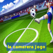 la camarera jogo