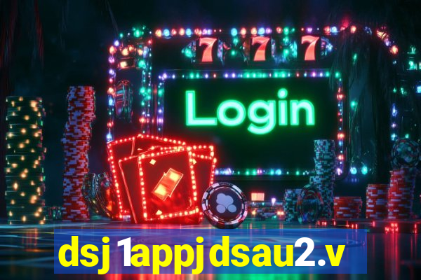 dsj1appjdsau2.vip