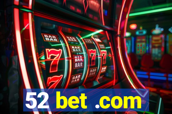 52 bet .com