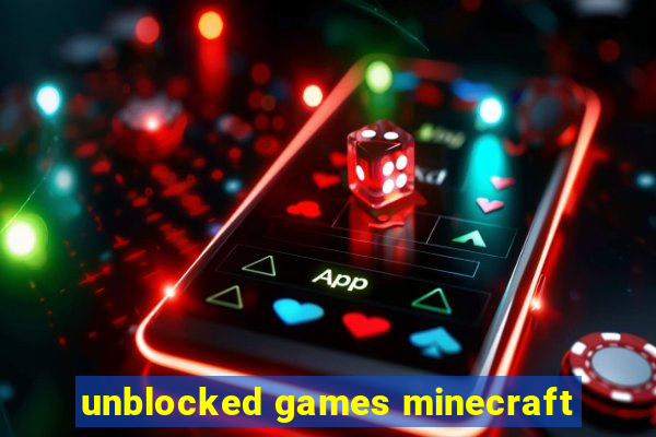 unblocked games minecraft