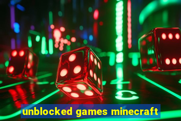 unblocked games minecraft