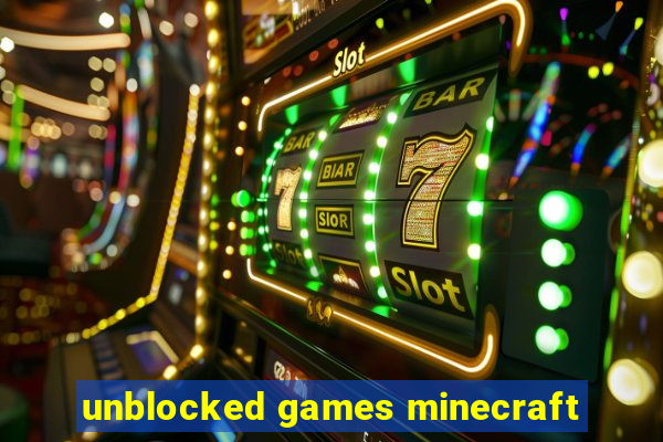 unblocked games minecraft