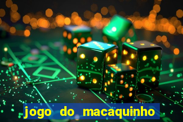 jogo do macaquinho que ganha dinheiro